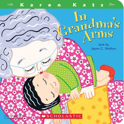 In Grandma's Arms By Jayne C. Shelton, Karen Katz (Illustrator) Cover Image