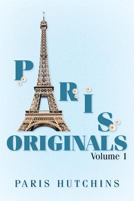 Paris Originals: Volume 1 By Paris Hutchins Cover Image