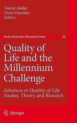 Quality of Life and the Millennium Challenge: Advances in Quality-Of-Life Studies, Theory and Research (Social Indicators Research #35) Cover Image
