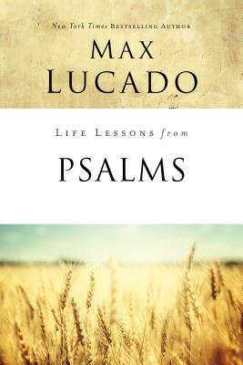 Life Lessons from Psalms: A Praise Book for God's People By Max Lucado Cover Image
