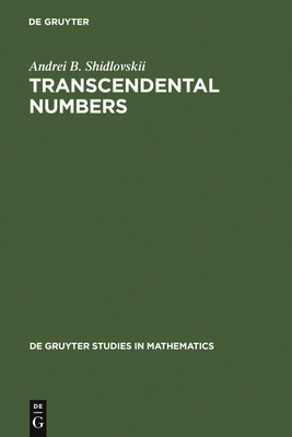 Transcendental Numbers (de Gruyter Studies in Mathematics #12)