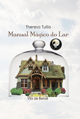 Manual Mágico do Lar By Theresa Tullio Cover Image