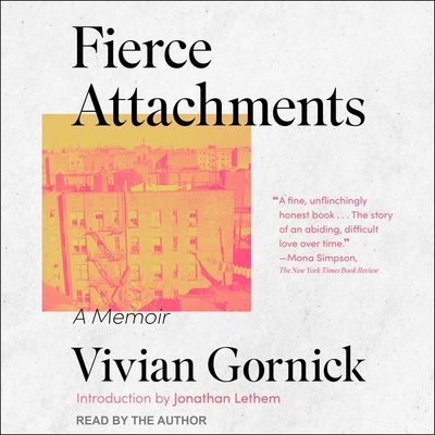 Fierce Attachments: A Memoir Cover Image