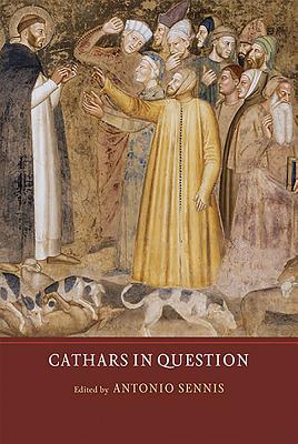 Cathars in Question (Heresy and Inquisition in the Middle Ages #4)