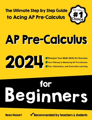 AP Pre-Calculus for Beginners: The Ultimate Step by Step Guide to Acing AP Precalculus Cover Image