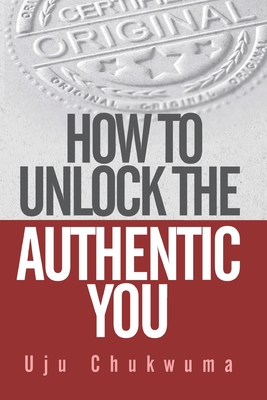 How to Unlock the Authentic You Cover Image