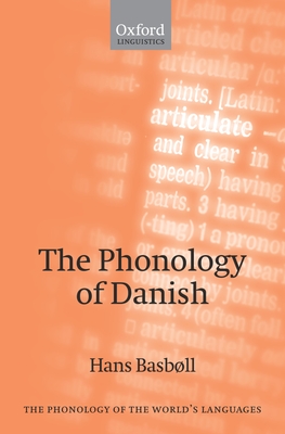 The Phonology of Danish (Phonology of the World's Languages) By Hans Basbøll Cover Image