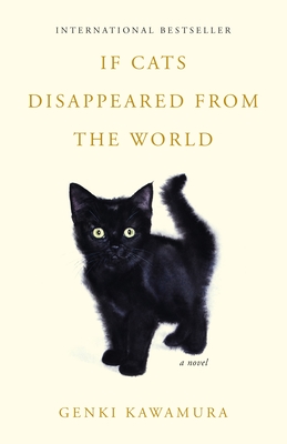 If Cats Disappeared from the World: A Novel By Genki Kawamura, Eric Selland (Translated by) Cover Image