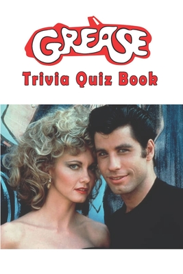 Grease: Trivia Quiz Book By Gregory Joh Lesar Cover Image