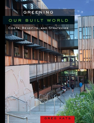 Greening Our Built World: Costs, Benefits, and Strategies Cover Image
