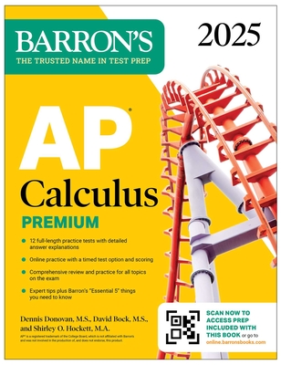 AP Calculus Premium, 2025: 12 Practice Tests + Comprehensive Review + Online Practice (Barron's AP Prep)