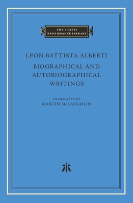Biographical and Autobiographical Writings (I Tatti Renaissance Library)