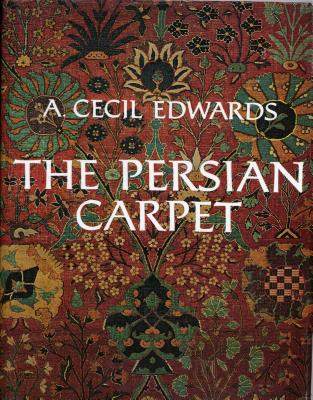 The Persian Carpet By A. Cecil Edwards Cover Image