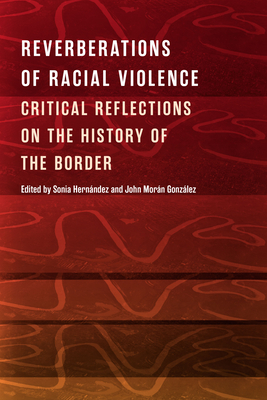 Reverberations of Racial Violence: Critical Reflections on the History of the Border