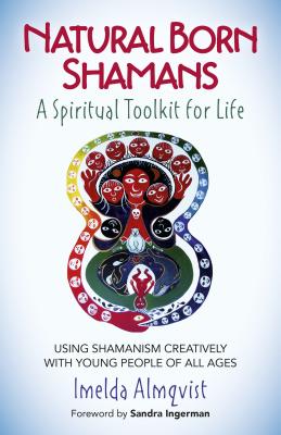 Cover for Natural Born Shamans - A Spiritual Toolkit for Life