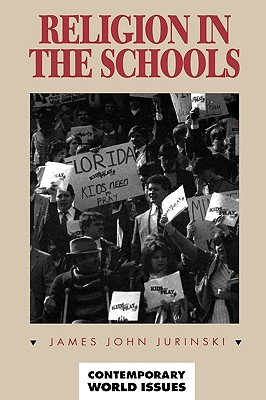Religion in the Schools: A Reference Handbook (Contemporary World Issues) Cover Image