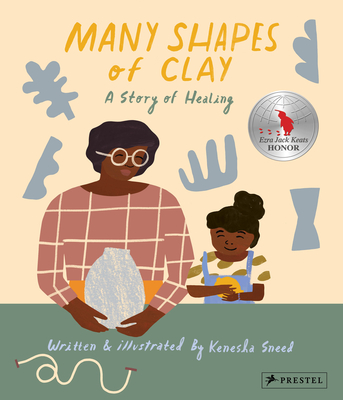 Many Shapes of Clay: A Story of Healing By Kenesha Sneed Cover Image