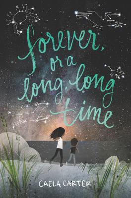 Forever, or a Long, Long Time By Caela Carter Cover Image