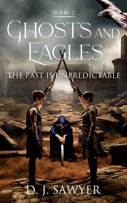 Ghosts and Eagles: Book 2: The Past is Unpredictable Cover Image