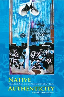 Native Authenticity: Transnational Perspectives on Native American Literary Studies (Suny Series) Cover Image