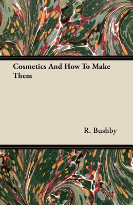 Cosmetics and How to Make Them Cover Image
