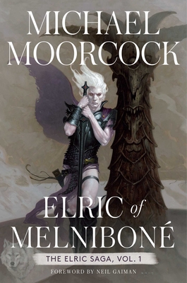 Elric of Melniboné: The Elric Saga Part 1 (Elric Saga, The #1) By Michael Moorcock, Neil Gaiman (Foreword by) Cover Image