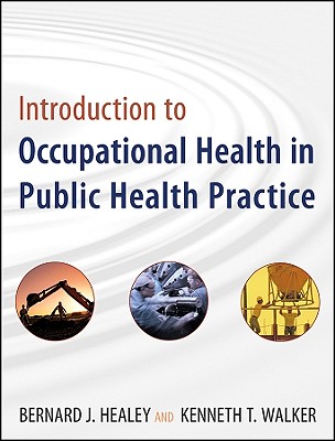 Introduction to Occupational Health in Public Health Practice (Public Health/Environmental Health #13) Cover Image