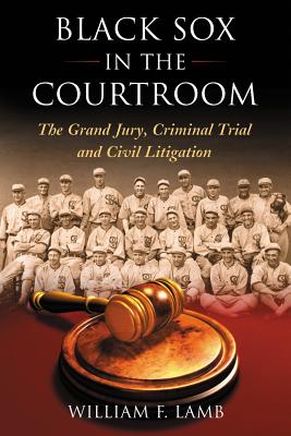 The Black Sox Trial: An Account