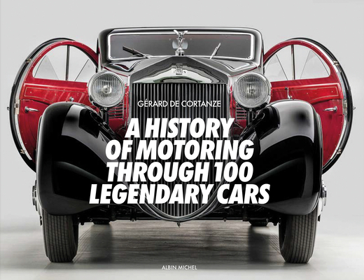 A History of Motoring Through 100 Legendary Cars Cover Image