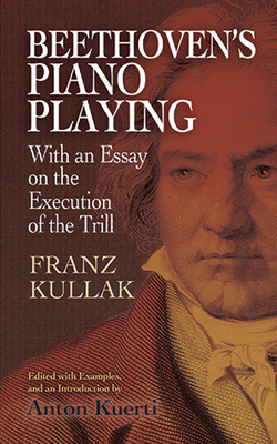 Beethoven's Piano Playing: With an Essay on the Execution of the Trill (Dover Books on Music: Composers)