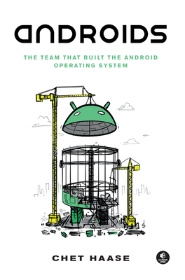 Androids: The Team that Built the Android Operating System Cover Image