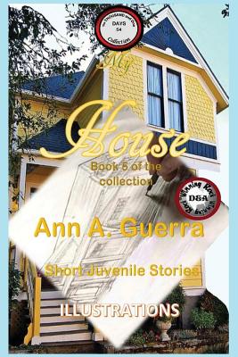 My House: Story No. 54 By Daniel Guerra, Ann a. Guerra Cover Image