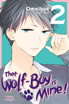 That Wolf-Boy Is Mine! Omnibus 2 (Vol. 3-4) By Yoko Nogiri Cover Image