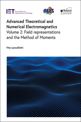 Advanced Theoretical and Numerical Electromagnetics: Field