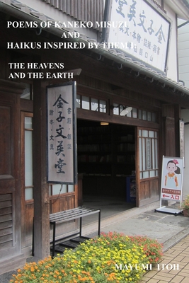 Poems of Kaneko Misuzu and Haikus Inspired by Them I: The Heavens and the Earth By Mayumi Itoh Cover Image