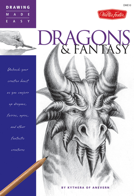 Dragons & Fantasy: Unleash your creative beast as you conjure up dragons, fairies, ogres, and other fantastic creatures (Drawing Made Easy)