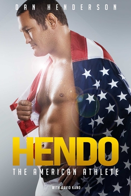 Hendo: The American Athlete By Dan Henderson, David Kano Cover Image