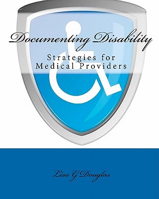 Documenting Disability: Strategies for Medical Providers By Lisa G. Douglas Cover Image