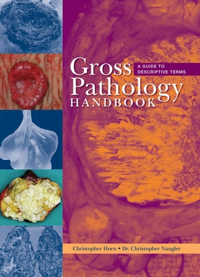 Gross Pathology Handbook: A Guide to Descriptive Terms Cover Image