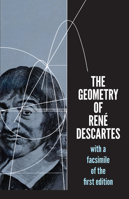 The Geometry of René Descartes: With a Facsimile of the First Edition (Dover Books on Mathematics) By René Descartes Cover Image