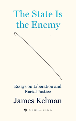 The State Is the Enemy: Essays on Liberation and Racial Justice (Kairos) cover