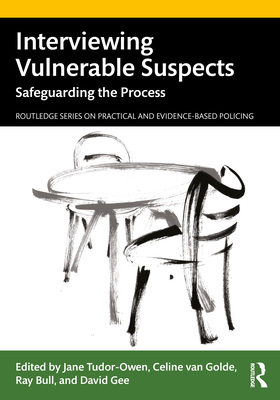 Interviewing Vulnerable Suspects: Safeguarding the Process Cover Image