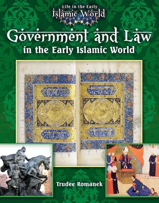 Government and Law in the Early Islamic World (Life in the Early Islamic World) Cover Image