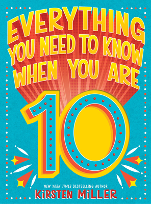 Cover for Everything You Need to Know When You Are 10