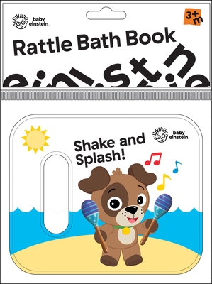Baby Einstein: Shake and Splash! Rattle Bath Book: Rattle Bath Book By Pi Kids Cover Image
