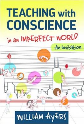 Teaching with Conscience in an Imperfect World: An Invitation (Teaching for Social Justice)