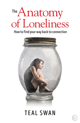The Anatomy of Loneliness: How to Find Your Way Back to Connection Cover Image