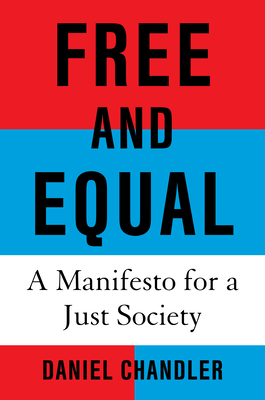Free and Equal: A Manifesto for a Just Society Cover Image