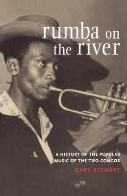 Rumba on the River: A History of the Popular Music of the Two Congos Cover Image