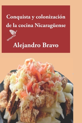 Conquista y colonización de la cocina nicaragüense Cover Image